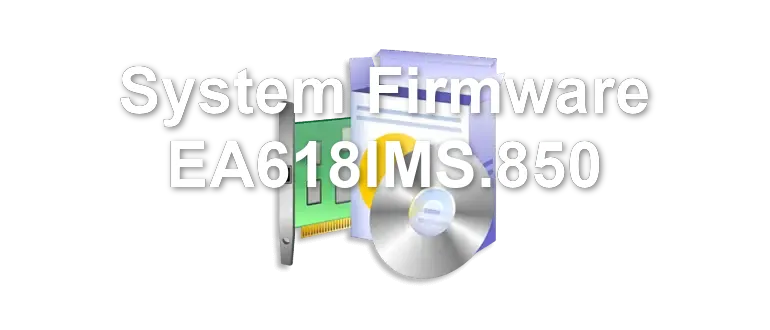 System Firmware EA618IMS.850