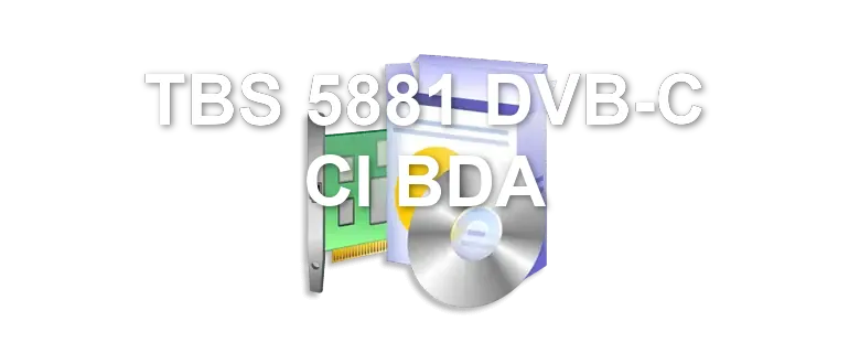 TBS 5881 DVB-C CI BDA