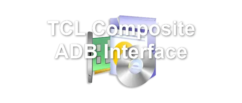 TCL Composite ADB Interface