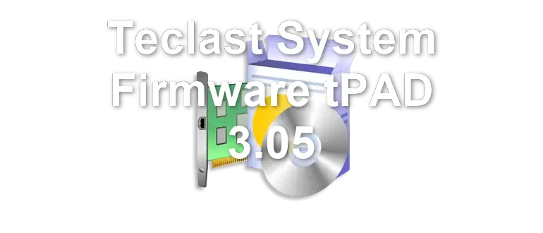 Teclast System Firmware tPAD 3.05