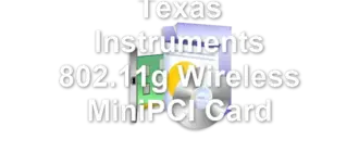 Texas Instruments 802.11g Wireless MiniPCI Card