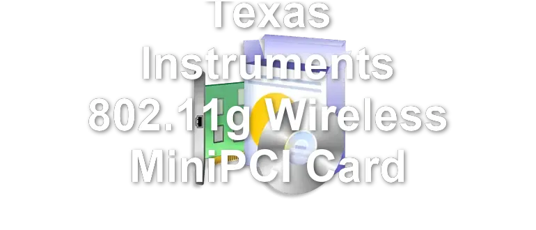 Texas Instruments 802.11g Wireless MiniPCI Card
