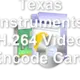Texas Instruments H.264 Video Encode Card