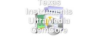Texas Instruments UltraMedia GemCore