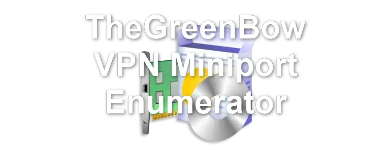 TheGreenBow VPN Miniport Enumerator