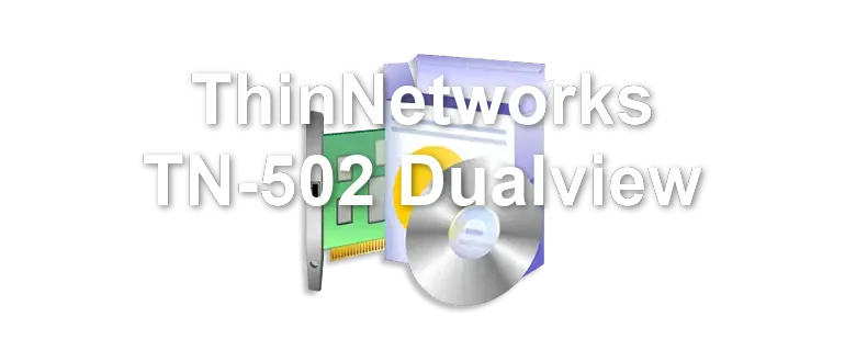 ThinNetworks TN-502 Dualview