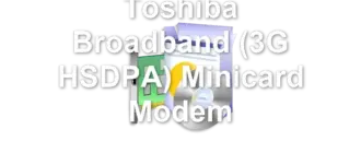 Toshiba Broadband (3G HSDPA) Minicard Modem