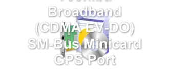 Toshiba Broadband (CDMA EV-DO) SM-Bus Minicard GPS Port