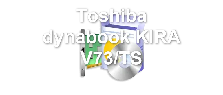Toshiba dynabook KIRA V73/TS