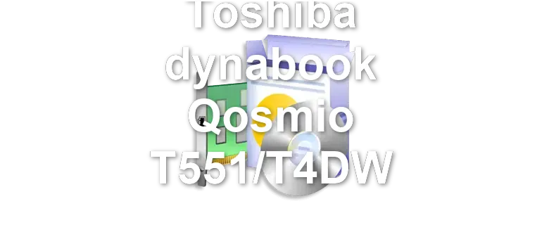 Toshiba dynabook Qosmio T551/T4DW