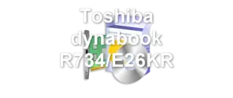 Toshiba dynabook R734/E26KR