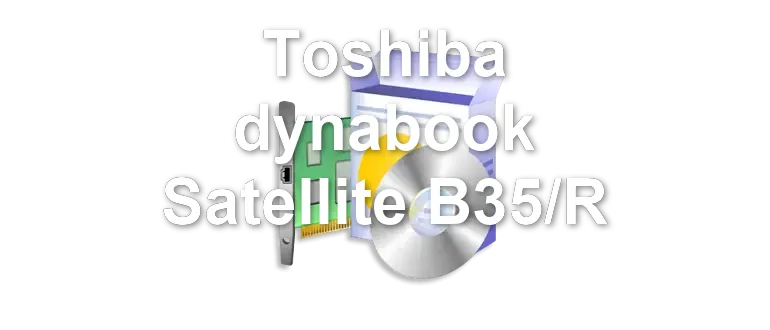 Toshiba dynabook Satellite B35/R
