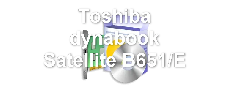 Toshiba dynabook Satellite B651/E