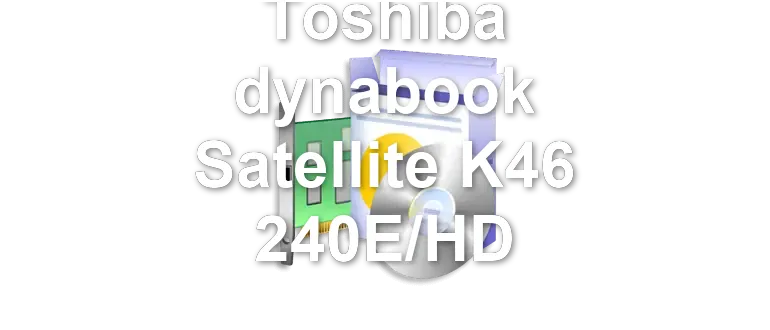 Toshiba dynabook Satellite K46 240E/HD