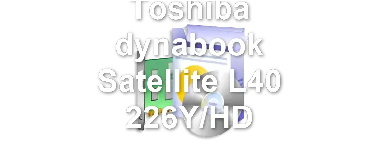 Toshiba dynabook Satellite L40 226Y/HD