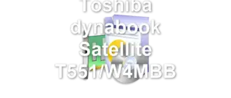 Toshiba dynabook Satellite T551/W4MBB