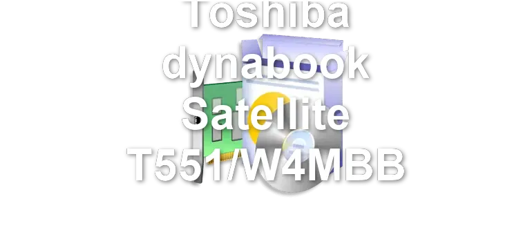 Toshiba dynabook Satellite T551/W4MBB