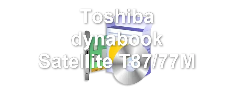 Toshiba dynabook Satellite T87/77M