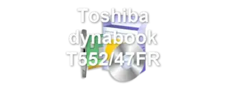Toshiba dynabook T552/47FR
