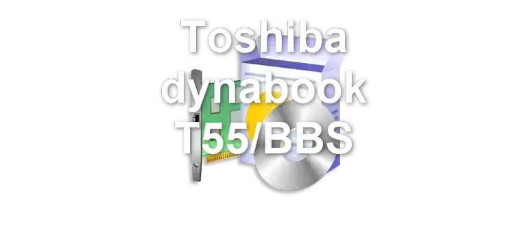Toshiba dynabook T55/BBS