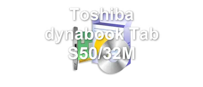 Toshiba dynabook Tab S50/32M