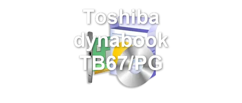 Toshiba dynabook TB67/PG