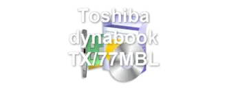 Toshiba dynabook TX/77MBL