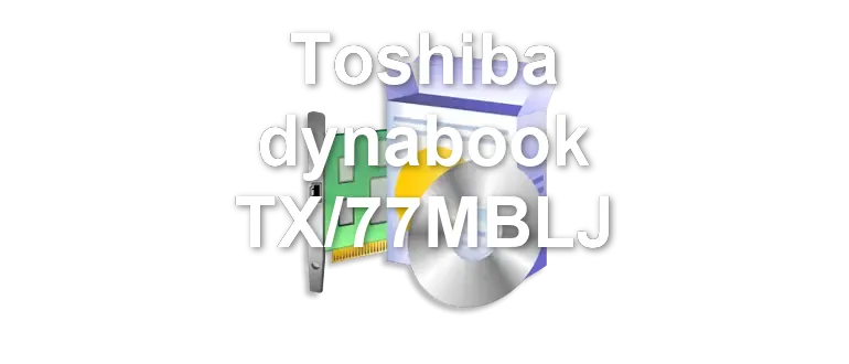 Toshiba dynabook TX/77MBLJ