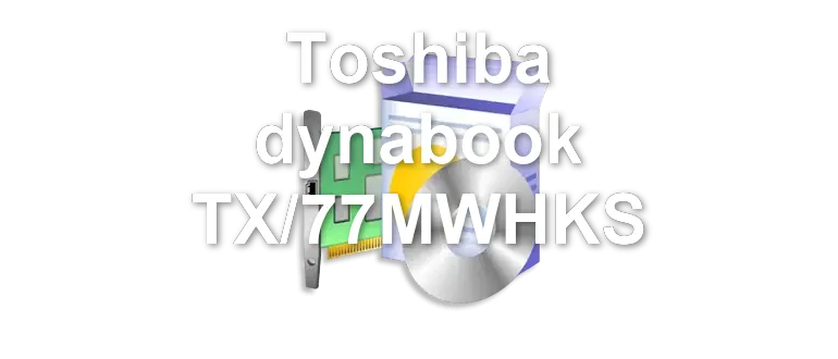 Toshiba dynabook TX/77MWHKS