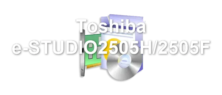 Toshiba e-STUDIO2505H/2505F