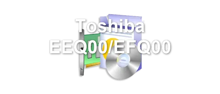 Toshiba EEQ00/EFQ00