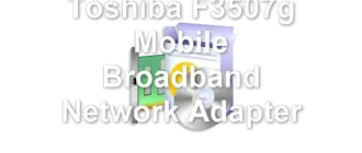 Toshiba F3507g Mobile Broadband Network Adapter