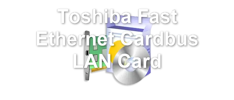 Toshiba Fast Ethernet Cardbus LAN Card