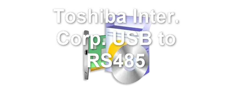 Toshiba Inter. Corp. USB to RS485