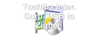 Toshiba Inter. Corp. USB to Zigbee
