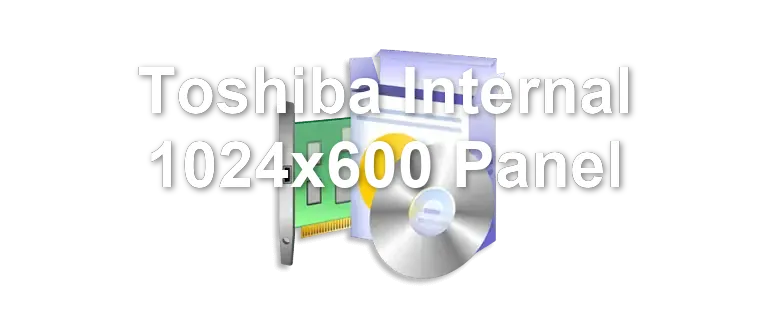 Toshiba Internal 1024x600 Panel
