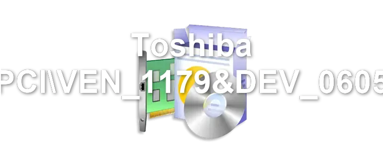 Toshiba PCIVEN_1179&DEV_0605