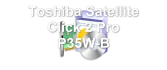 Toshiba Satellite Click 2 Pro P35W-B