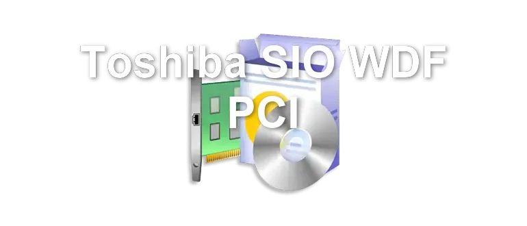 Toshiba SIO WDF PCI