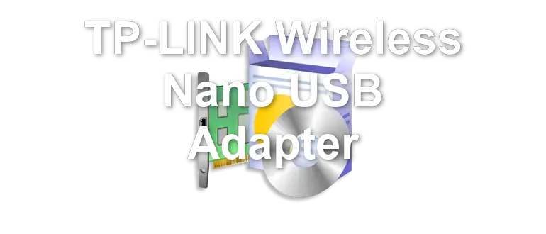 TP-LINK Wireless Nano USB Adapter