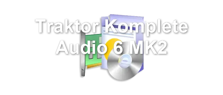 Traktor Komplete Audio 6 MK2