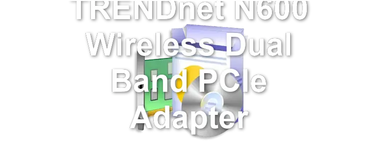 TRENDnet N600 Wireless Dual Band PCIe Adapter