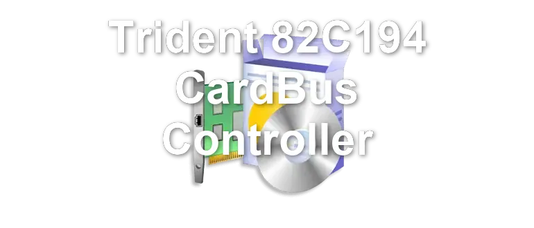 Trident 82C194 CardBus Controller