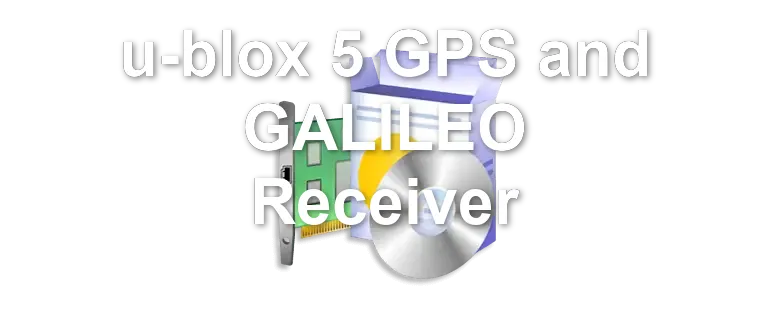u-blox 5 GPS and GALILEO Receiver
