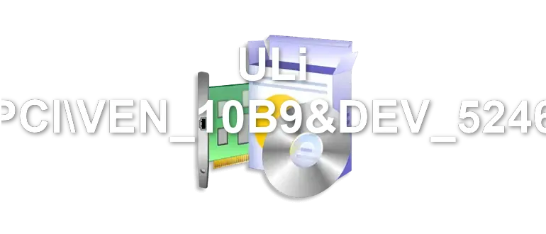 ULi PCIVEN_10B9&DEV_5246