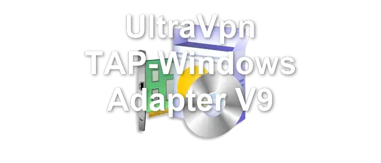 UltraVpn TAP-Windows Adapter V9