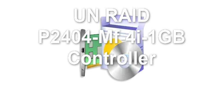 UN RAID P2404-Mf-4i-1GB Controller