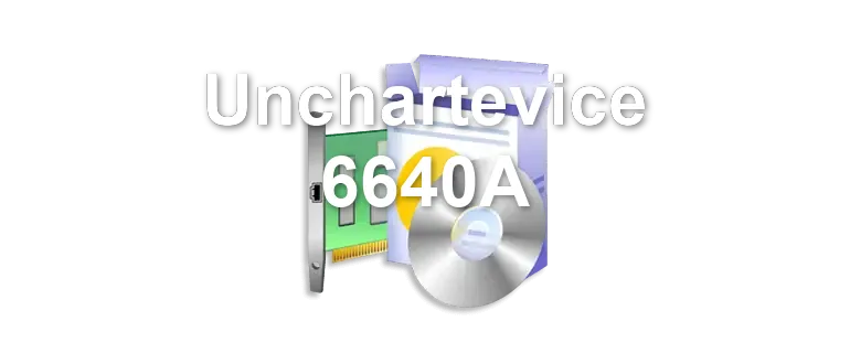Unchartevice 6640A