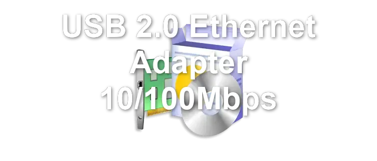 USB 2.0 Ethernet Adapter 10/100Mbps