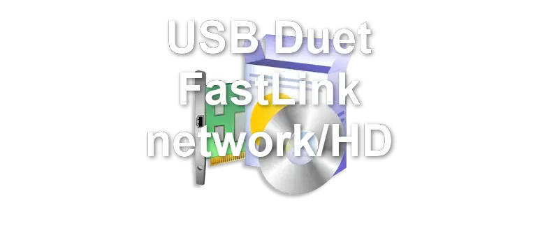 USB Duet FastLink network/HD